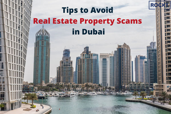 Tips to Avoid Real Estate Property Scams in Dubai