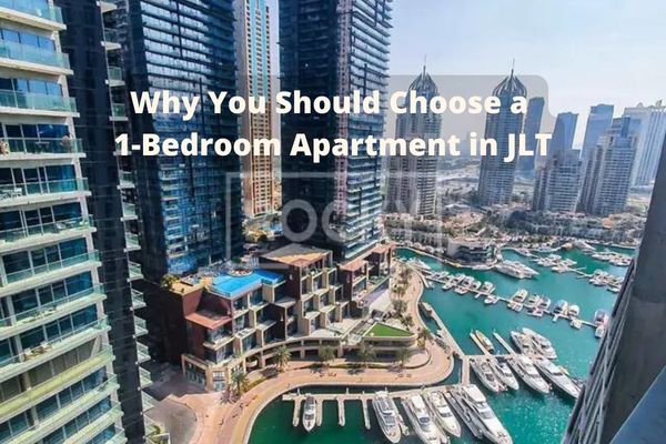 Why Should You Choose a 1-Bedroom Apartment in JLT