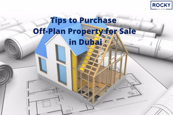 tips-to-purchase-off-plan-property-for-sale-in-dubai-rocky